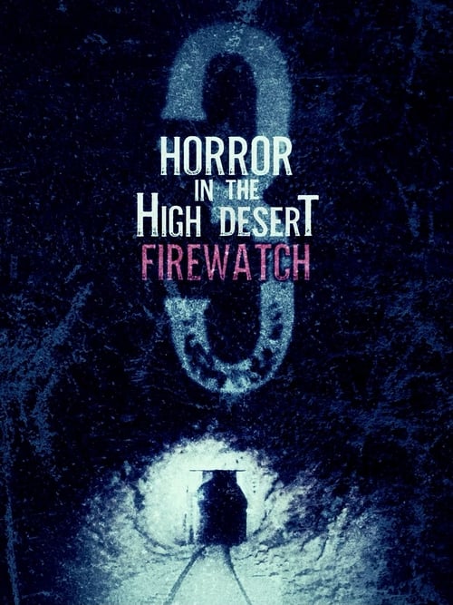 Horror in the High Desert 3: Firewatch 2024 DVDrip