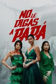 No le digas a Papá 2024 HD 1080p Latino
