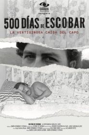 500 Días de Escobar: la vertiginosa caída del capo 2023 HD 1080p Latino