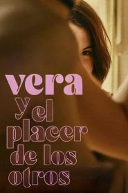 Vera y el placer de los otros 2024 HD 720p Latino