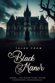 Tales from Black Manor 2025 HD 1080p