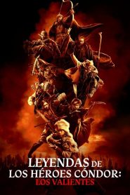 Leyendas de los héroes Cóndor: Los valientes 2025 HD 1080p Latino