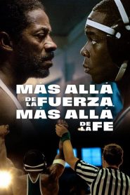 Mas alla de la fueza – Mas alla de la fe 2024 HD 1080p Latino