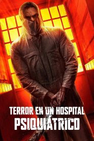 Terror en un hospital psiquiátrico 2024 HD 720p Latino