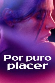 Por puro placer 2023 HD 720p Latino