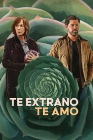 Te extraño, te amo 2026 HD 720p Latino