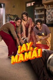 ¡Ay, mamá! 2026 HD 720p Latino