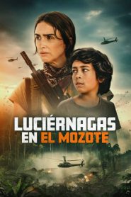 Luciérnagas en El Mozote 2025 HD 720p Latino