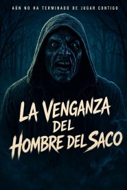 La Venganza del Hombre del Saco 2025 HD 720p Castellano